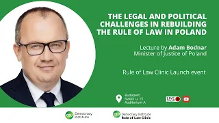 The Legal and Political Challenges in Rebuilding the Rule of Law in Poland