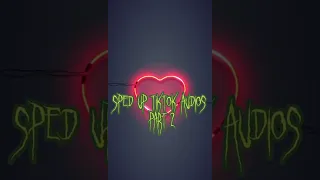 Sped up TikTok audios part 2