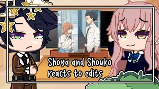 •Shoya and Shouko Reacts to Edits {A Silent Voice}•