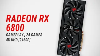 Radeon RX 6800 w/ Ryzen 5 5600X | Gameplay in 24 games in 2160p [4K UHD]