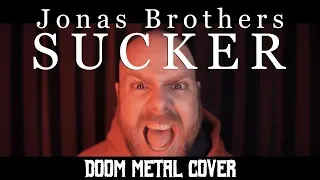 Jonas Brothers - Sucker - Doom Metal Cover