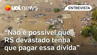 Tragédia no RS: Governo federal tem que rever dívida do Rio Grande do Sul, diz deputada: 'Devastado'