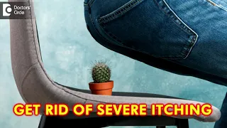 Itching Down There. Causes & Effective Homeopathic Remedy - Dr. Karagada Sandeep | Doctors' Circle