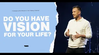 Do You Have Vision For Your Life? - Rich Wilkerson Jr.