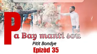 Pa Bay manti sou Pitit Bondye [ Episode 35] Feyton evanjelik Ayisyen 2023/le Salaire du pèche,yo ken