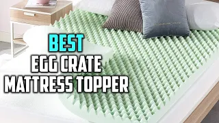 Top 5 Best Egg Crate Mattress Topper for Back Pain/Bed Sores/Hip Pain & Elderly [Review 2023]