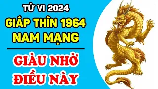 Tử Vi Tuổi Giáp Thìn 1964 Nam Mạng: Năm 2024 GIÀU NHỜ BIẾT ĐIỀU NÀY, Cả Làng Ngưỡng Mộ | LPTV