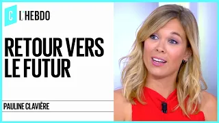 Retour vers le futur : la dernière de Pauline Clavière - C l’hebdo - 27/06/2020