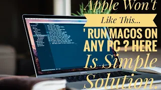 Apple Won't Like This... Run macOS on Any Pc ? Solution Is Here !!!