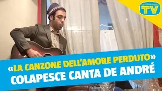 «La canzone dell’amore perduto» live: Colapesce canta De André