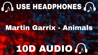 Martin Garrix (10d Audio) Animals || Use Headphones 🎧 - 10D SOUNDS