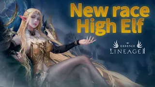 [Lineage 2 Essence] Hight Elf New race update!