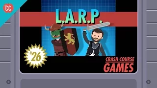 LARP: Crash Course Games #26