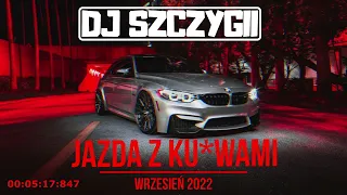 ⛔️JAZDA Z KU*WAMI⛔️❤️WRZESIEŃ / PAŹDZIERNIK 2022❤️MUZA DO AUTA❤️JADĄ ŚWIRY❤️#remix  #2022