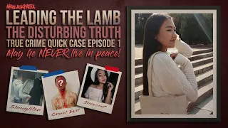 "Leading The Lamb" | THE DISTURBING TRUTH | True Crime | True Horror Story (Ayazhan Edilova)