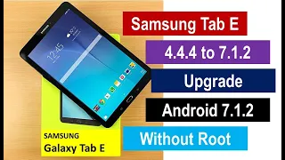 How To Update Samsung Tab E (SM-T561) Android 4.4.4 to Android 7.1.2, Support Google Meet in T561
