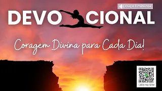 Coragem Divina para Cada Dia! | Devocional