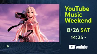 IA FANTASTIC LIVE SHOW ［Time-traveling］【YouTube Music Weekend 7.0】