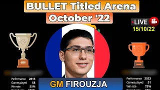 ALIREZA FIROUZJA | Bullet Titled Arena | Bullet Chess 1+0 | 15/10/22