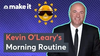 Kevin O'Leary: This Is My Morning Routine