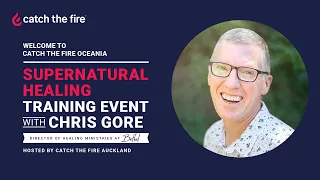 Supernatural Healing Training Event with Chris Gore