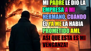 Mi Padre Le Dio La EMPRESA A mi HERMANO Y Esta Fue MI VENGANZA!