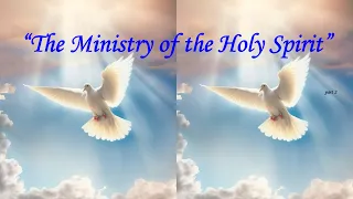 THE LAST GENERATION “The Ministry of the Holy Spirit"  pt. 2  Evangelist: Richard Gonzales Jr