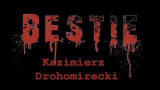 BESTIE - Kazimierz Drohomirecki