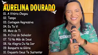 A Vitória Chegou , Tempo,.. AURELINA DOURADO,.. Cd Completo Pra Todo Mundo Ouvir 2024 #gospel #2024