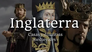 CASAS y DINASTÍAS MEDIEVALES I - INGLATERRA: Anglosajones - Normandía - Plantagenet