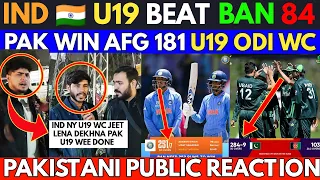 IND BEAT BANG IN ICC U19 WORLD CUP 2024 | PAKU19 BEAT AFGU19 TEAM | PAKISTANI PUBLIC REACTION