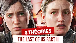 3 THÉORIES sur THE LAST OF US PART II ET SA FIN