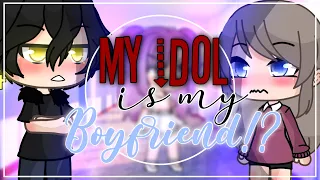 My idol is my boyfriend!? || GLMM || GachaLife MiniMovie || Gacha MiniMovie ||