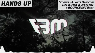 Scooter - Always Hardcore (DJ KUBA & NEITAN x BOUNCE INC Edit) | FBM