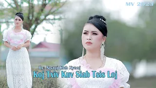 Kuv Siab Tsis Loj Koj Txiv~Npauj Kub Xiong [Official MV 2023] New Song