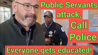 Public Servants attack,  Cops called,  they get educated! #firstamendmentaudits  #accountability