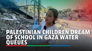 Palestinian children dream of school in Gaza water queues | ABS-CBN News