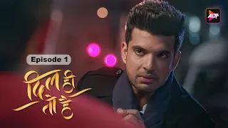 DIL HI TOH HAI (SEASON 1) - Episode 1 -  Watch Full Episode - Karan Kundra , Yogita B | Watch Now