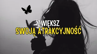 7 Sposobów Na Zwiększenie Swojej Atrakcyjności