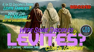 Were Some Disciples LEVITES? Part 2 This is a Incredible New Revelation!!! WOW!!!