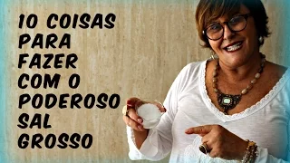 10 coisas para fazer com o poderoso sal grosso!!