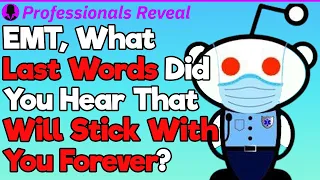 Paramedics, What Were the Most Haunting Last Words You've Heard? | Professionals Stories #60