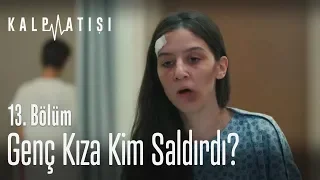 Genç kıza kim saldırdı? - Kalp Atışı 13. Bölüm