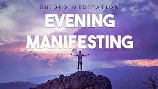 Evening Manifesting Meditation - 10 Guided Meditation Before You Sleep