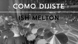 COMO DIJISTE [live in New York] - ISH MELTON DRUM CAM