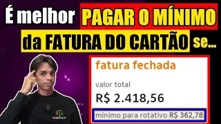 É melhor pagar o MÍNIMO do CARTÃO ou PARCELAR A FATURA ? Parcelar ou PAGAR O MÍNIMO DA FATURA cartão