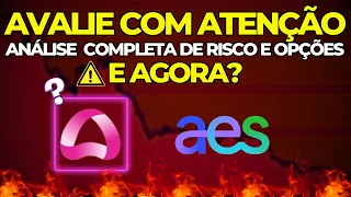 🚨AURE3: RISCO e OPÇÕES! E AGORA? ações AUREN e ações AES BRASIL AESB3