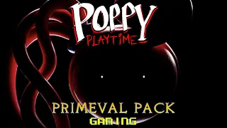 Primeval Pack Gaming - LIVE VOD | Chapter(2) | Poppy Playtime