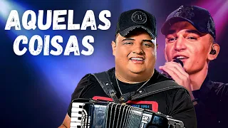 Aquelas Coisas - João Gomes & Tarcísio do Acordeon