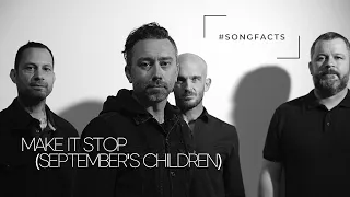 #SongFacts - MAKE IT STOP (SEPTEMBER'S CHILDREN) by RISE AGAINST